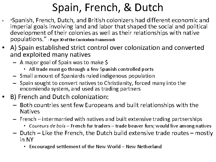 Spain, French, & Dutch • “Spanish, French, Dutch, and British colonizers had different economic