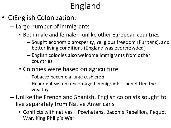 England • C)English Colonization: – Large number of immigrants • Both male and female
