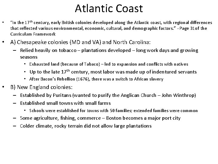 Atlantic Coast • “In the 17 th century, early British colonies developed along the