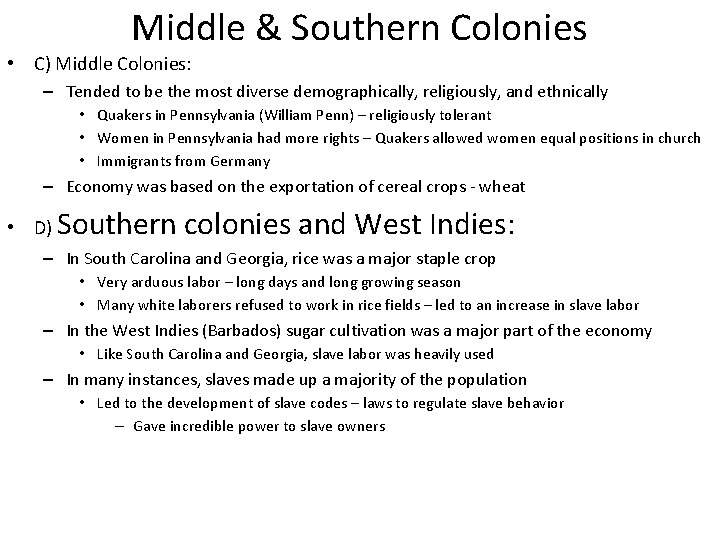 Middle & Southern Colonies • C) Middle Colonies: – Tended to be the most