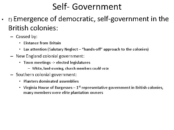 Self- Government • E) Emergence of democratic, self-government in the British colonies: – Caused