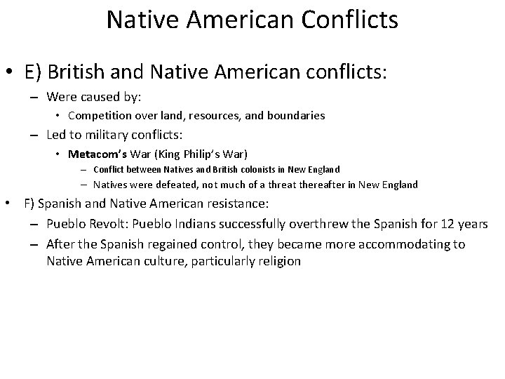 Native American Conflicts • E) British and Native American conflicts: – Were caused by: