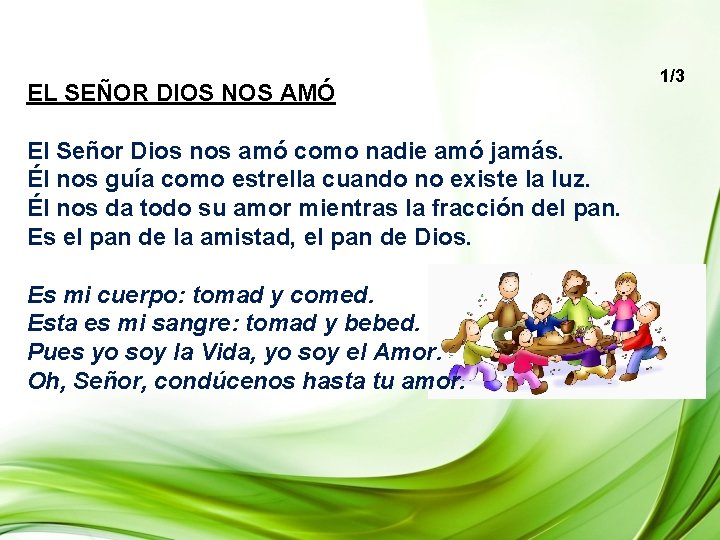 EL SEÑOR DIOS NOS AMÓ El Señor Dios nos amó como nadie amó jamás. EL SEÑOR DIOS NOS AMÓ El Señor Dios nos amó como nadie amó jamás.