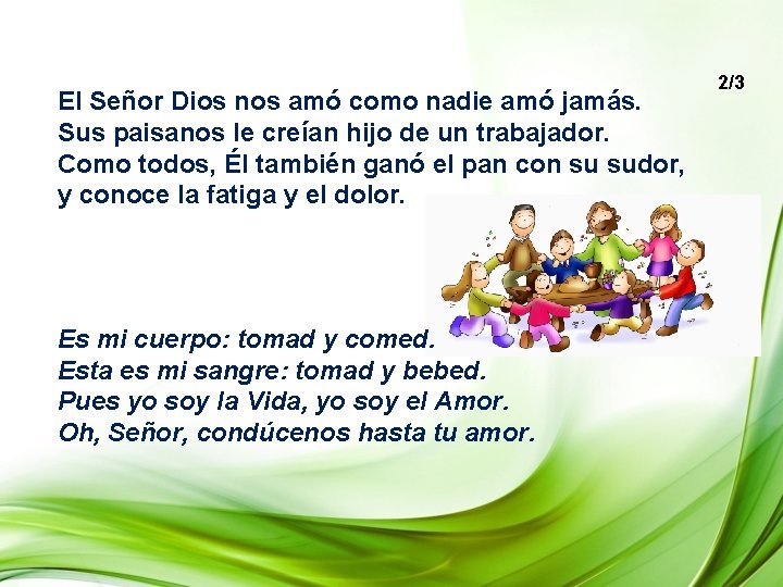 El Señor Dios nos amó como nadie amó jamás. Sus paisanos le creían hijo El Señor Dios nos amó como nadie amó jamás. Sus paisanos le creían hijo