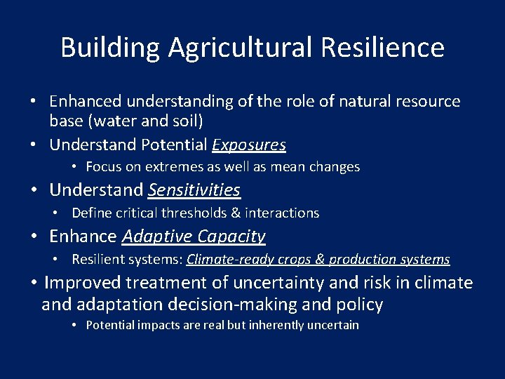 Building Agricultural Resilience • Enhanced understanding of the role of natural resource base (water