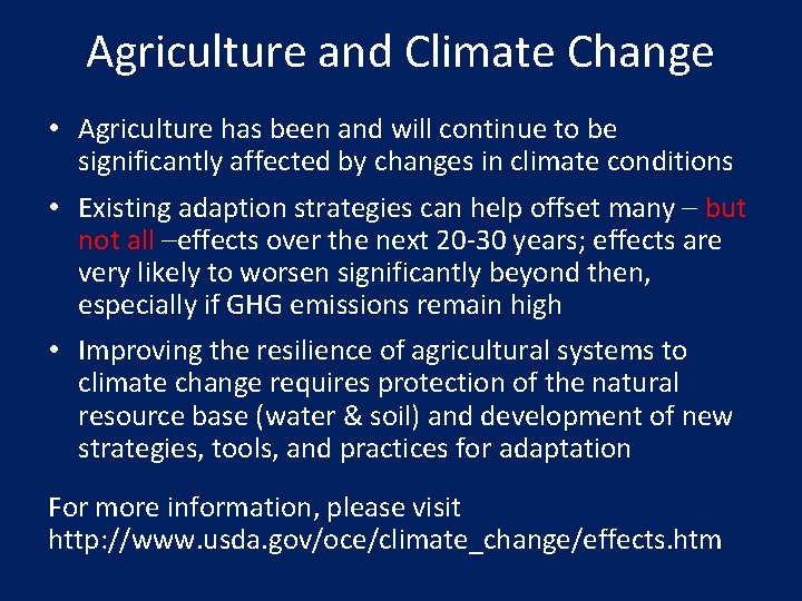 Agriculture and Climate Change • Agriculture has been and will continue to be significantly