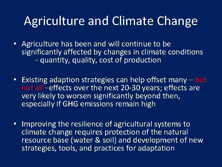 Agriculture and Climate Change • Agriculture has been and will continue to be significantly
