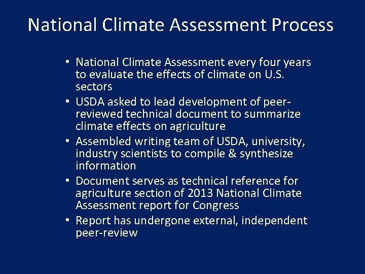 National Climate Assessment Process • National Climate Assessment every four years to evaluate the