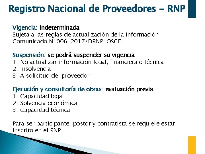 Registro Nacional de Proveedores - RNP Vigencia: indeterminada Sujeta a las reglas de actualización