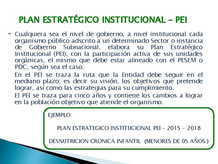 PLAN ESTRATÉGICO INSTITUCIONAL – PEI Cualquiera sea el nivel de gobierno, a nivel institucional