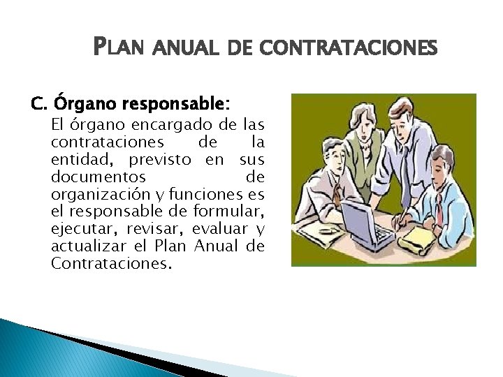 PLAN ANUAL DE CONTRATACIONES C. Órgano responsable: El órgano encargado de las contrataciones de