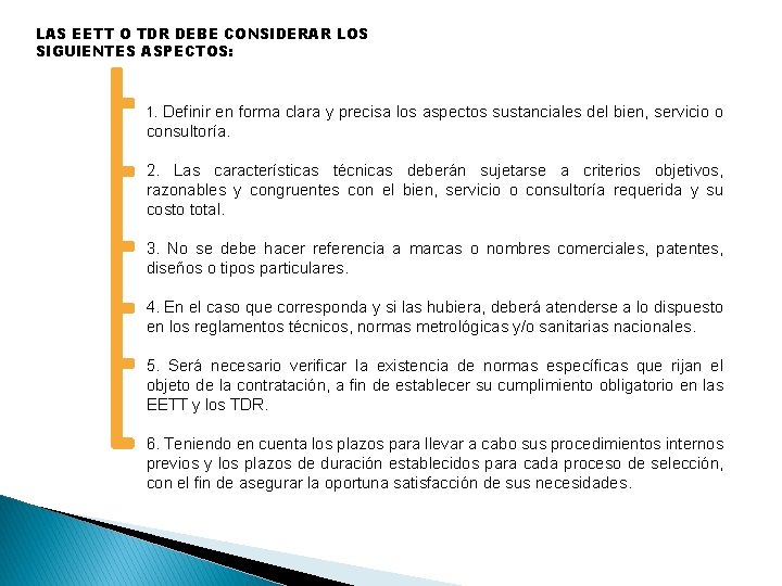 LAS EETT O TDR DEBE CONSIDERAR LOS SIGUIENTES ASPECTOS: 1. Definir en forma clara