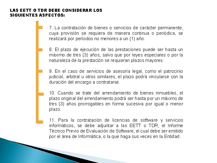 LAS EETT O TDR DEBE CONSIDERAR LOS SIGUIENTES ASPECTOS: 7. La contratación de bienes