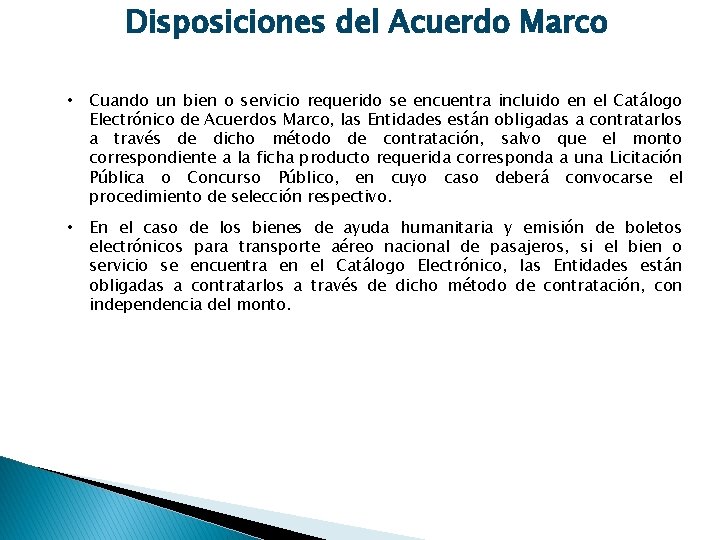 Disposiciones del Acuerdo Marco • Cuando un bien o servicio requerido se encuentra incluido