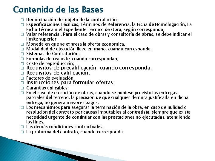Contenido de las Bases � � � � � Denominación del objeto de la