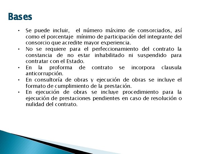 Bases • • • Se puede incluir, el número máximo de consorciados, así como