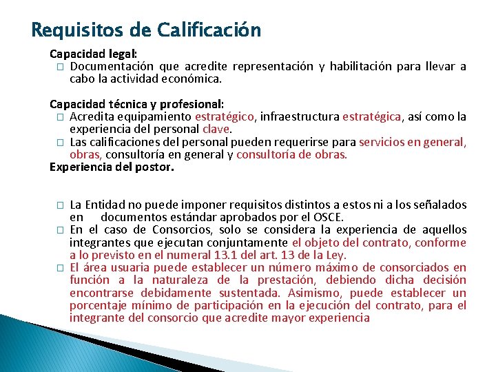 Requisitos de Calificación Capacidad legal: � Documentación que acredite representación y habilitación para llevar