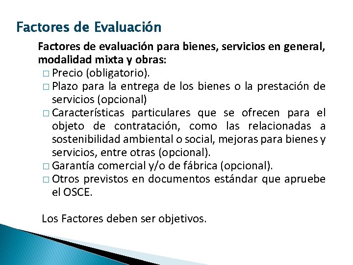 Factores de Evaluación Factores de evaluación para bienes, servicios en general, modalidad mixta y