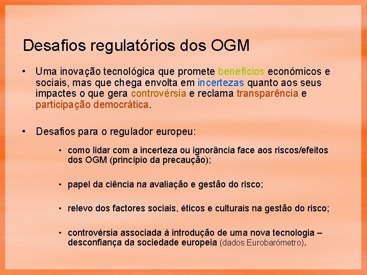 Desafios regulatórios dos OGM • Uma inovação tecnológica que promete benefícios económicos e sociais,