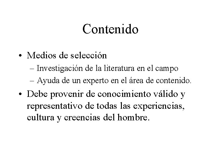 Contenido • Medios de selección – Investigación de la literatura en el campo –