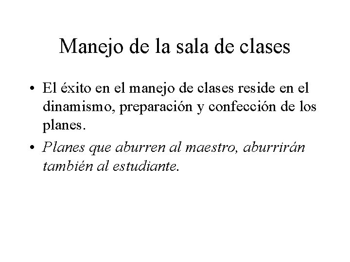 Manejo de la sala de clases • El éxito en el manejo de clases