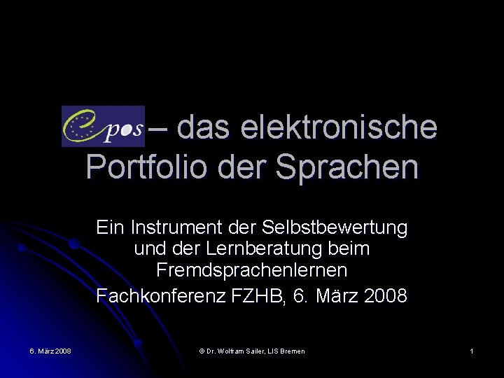 epos – das elektronische Portfolio der Sprachen Ein Instrument der Selbstbewertung und der Lernberatung