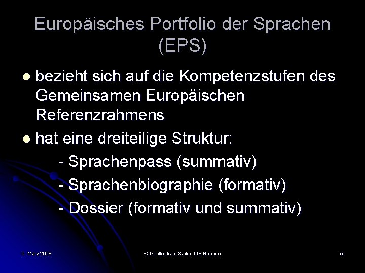 Europäisches Portfolio der Sprachen (EPS) bezieht sich auf die Kompetenzstufen des Gemeinsamen Europäischen Referenzrahmens