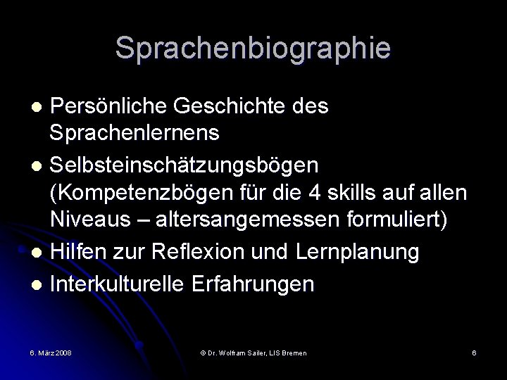 Sprachenbiographie Persönliche Geschichte des Sprachenlernens l Selbsteinschätzungsbögen (Kompetenzbögen für die 4 skills auf allen