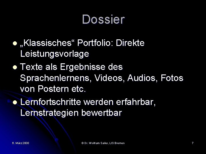 Dossier „Klassisches“ Portfolio: Direkte Leistungsvorlage l Texte als Ergebnisse des Sprachenlernens, Videos, Audios, Fotos