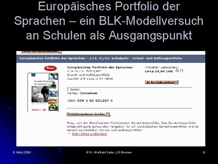 Europäisches Portfolio der Sprachen – ein BLK-Modellversuch an Schulen als Ausgangspunkt 6. März 2008