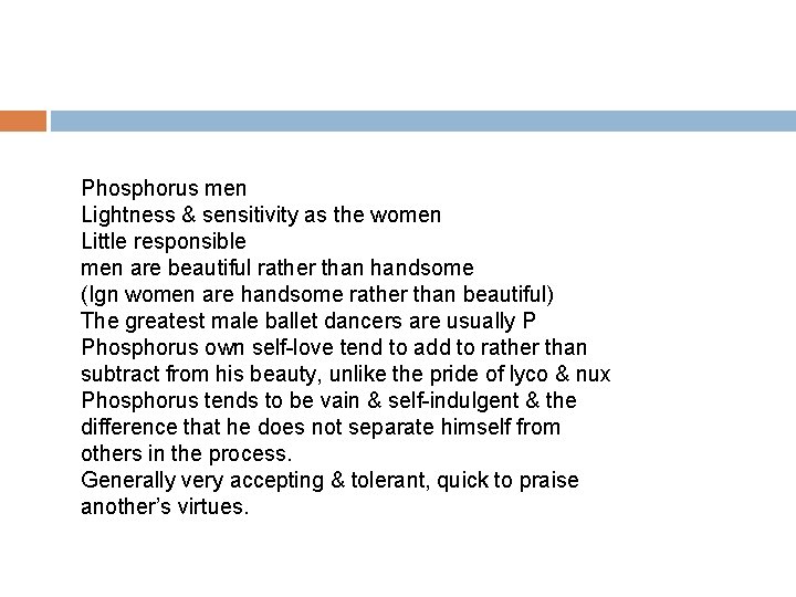 Phosphorus men Lightness & sensitivity as the women Little responsible men are beautiful rather