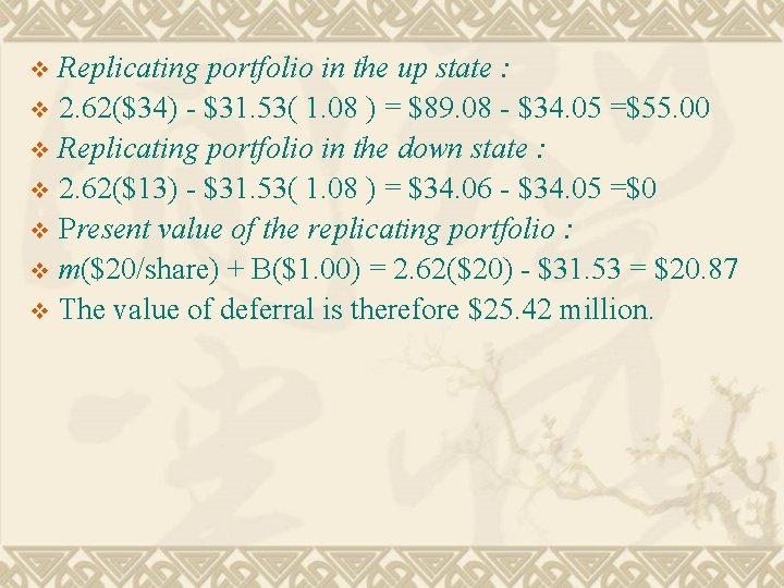 Replicating portfolio in the up state : v 2. 62($34) - $31. 53( 1.