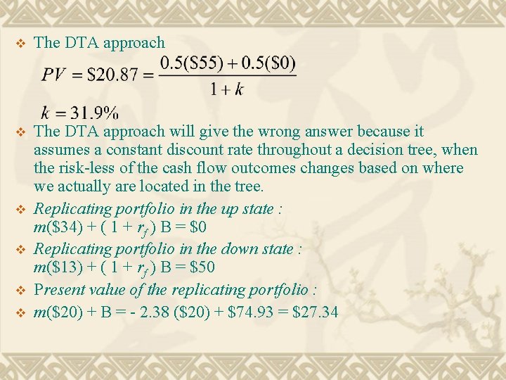 v The DTA approach will give the wrong answer because it assumes a constant