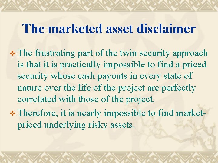 The marketed asset disclaimer v The frustrating part of the twin security approach is