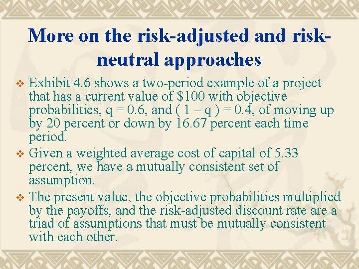 More on the risk-adjusted and riskneutral approaches Exhibit 4. 6 shows a two-period example