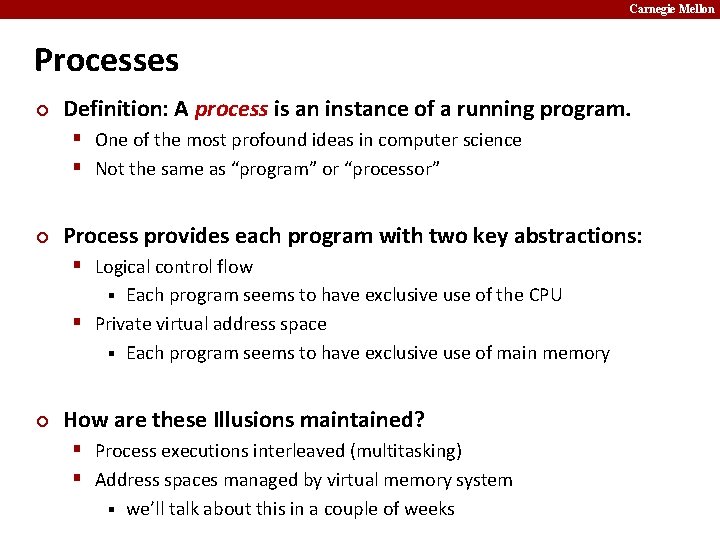 Carnegie Mellon Processes ¢ Definition: A process is an instance of a running program.