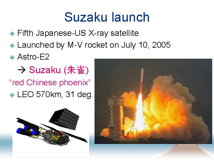 Suzaku launch u u u Fifth Japanese-US X-ray satellite Launched by M-V rocket on