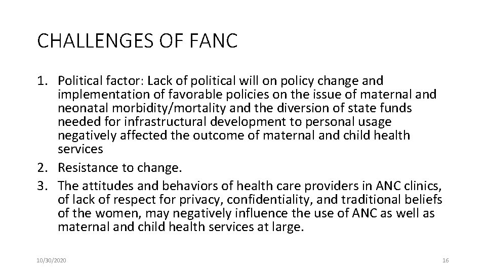 CHALLENGES OF FANC 1. Political factor: Lack of political will on policy change and
