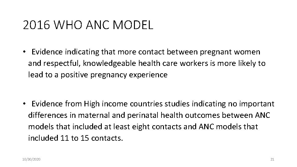 2016 WHO ANC MODEL • Evidence indicating that more contact between pregnant women and