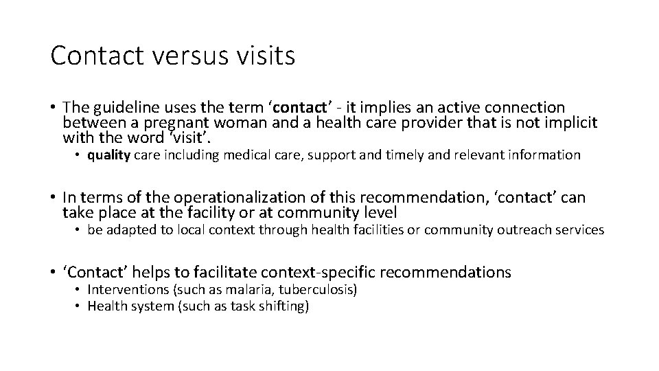 Contact versus visits • The guideline uses the term ‘contact’ - it implies an