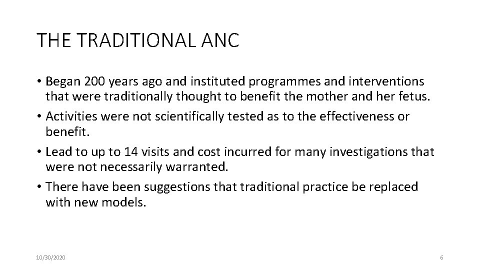 THE TRADITIONAL ANC • Began 200 years ago and instituted programmes and interventions that