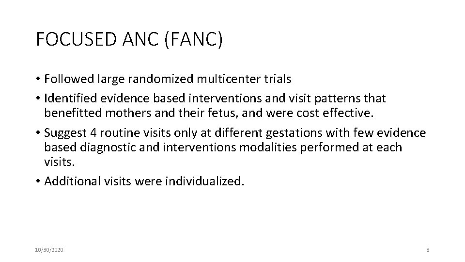 FOCUSED ANC (FANC) • Followed large randomized multicenter trials • Identified evidence based interventions