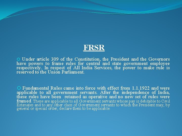 FRSR Under article 309 of the Constitution, the President and the Governors have powers