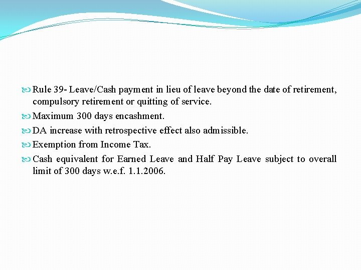  Rule 39 - Leave/Cash payment in lieu of leave beyond the date of