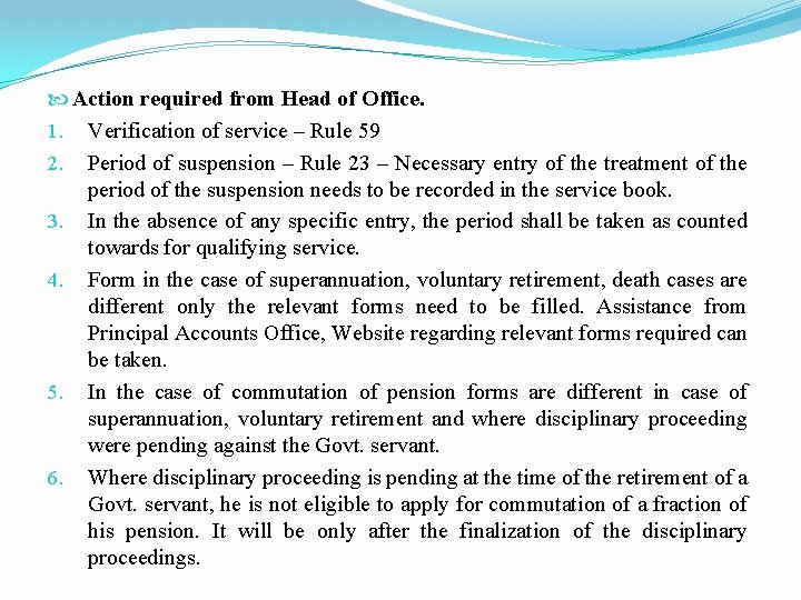  Action required from Head of Office. 1. Verification of service – Rule 59