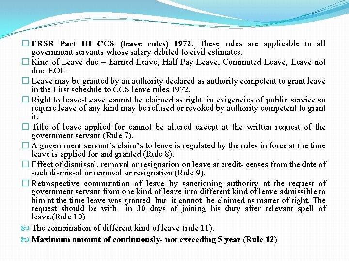 � FRSR Part III CCS (leave rules) 1972. These rules are applicable to all