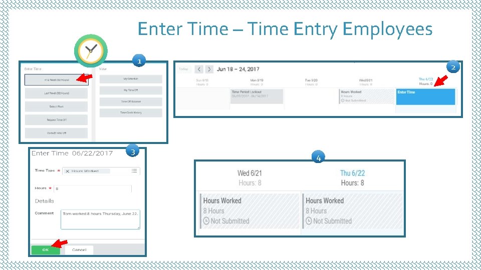Enter Time – Time Entry Employees 1 3 2 4 Enter Time – Time Entry Employees 1 3 2 4