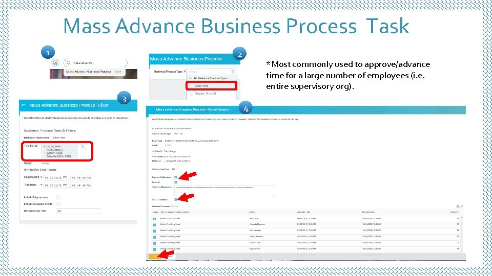 Mass Advance Business Process Task 1 2 3 *Most commonly used to approve/advance time Mass Advance Business Process Task 1 2 3 *Most commonly used to approve/advance time