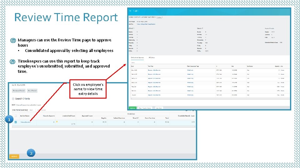 Review Time Report Managers can use the Review Time page to approve hours • Review Time Report Managers can use the Review Time page to approve hours •