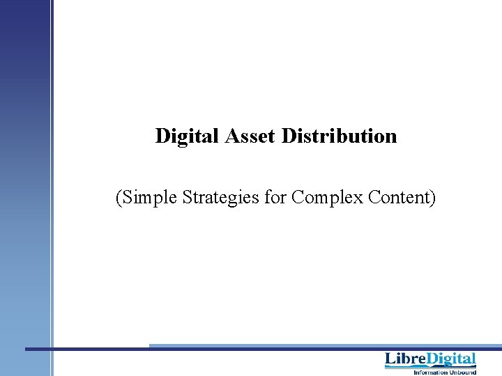 Digital Asset Distribution (Simple Strategies for Complex Content) 